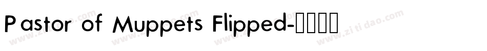 Pastor of Muppets Flipped字体转换